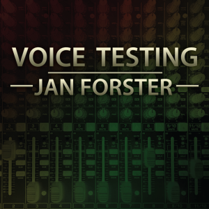 Jan Forster - Voice Testing
