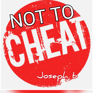 Joseph B. - NOT TO CHEAT