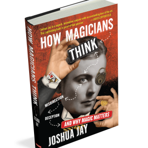 Joshua Jay - How Magicians Think