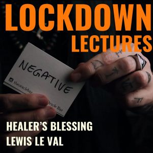 Lewis Le Val - Lockdown Lectures Chapter 1 Healers Blessing