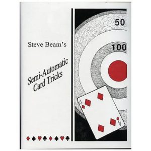 Steve Beam - Semi-Automatic Card Tricks