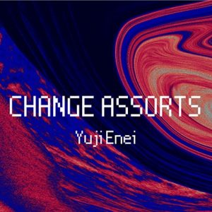 Yuji Enei - Change Assorts